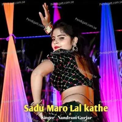 Sadu Maro Lal Kathe - Nandram Gurjar album cover 