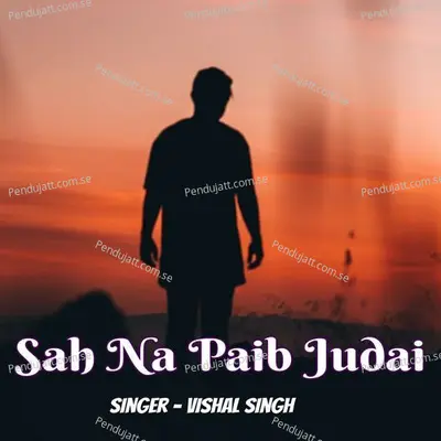 Sah Na Paib Judai - Vishal Singh album cover 