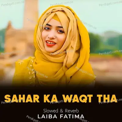 Sahar Ka Waqt Tha Lofi - Laiba Fatima album cover 