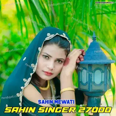 Sahin Singer 27000 - Sahin Mewati album cover 