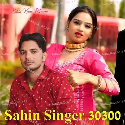 Sahin Singer 30300 - Sahin Khan Mewati album cover 