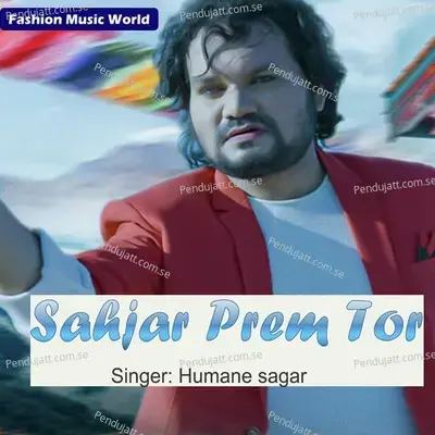 Sahjar Prem Tor - Humane Sagar album cover 