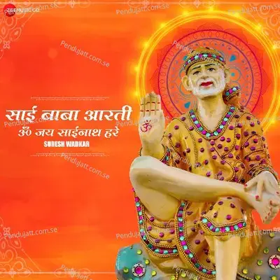 Sai Baba Aarti - Zee Music Devotional - Suresh Wadkar