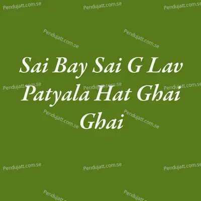 Sai Bay Sai G Lav Patyala Hat Ghai Ghai - Parmesh Mali album cover 