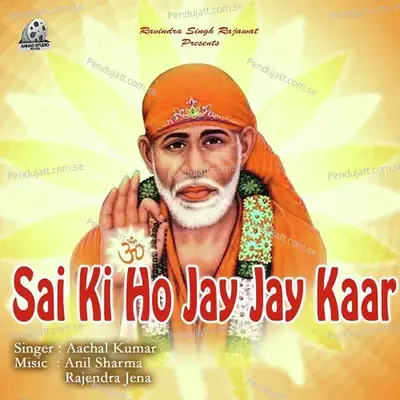 Sai Ki Ho Jay Jay Kaar - Aachal Kumar album cover 