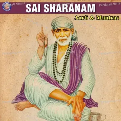 Sai Sharanam - Aarti & Mantras - Sanjeevani Bhelande cover album