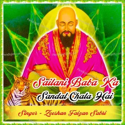 Sailani Baba Ka Sandal Chala Hai - Zeeshan Faizan Sabri album cover 