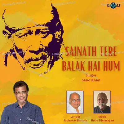 Sainath Tere Balak Hai Hum - Saud Khan album cover 