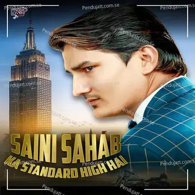 Saini Sahab Ka Standard High Hai - Amit Saini Rohtakiya album cover 