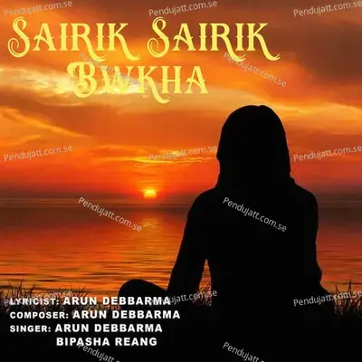 Sairik Sairik Bwkha - Bipasha Reang album cover 