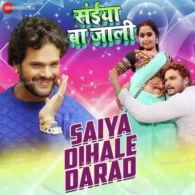 Saiya Dihale Darad - Khesari Lal Yadav album cover 