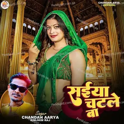 Saiya Chatle Ba - Chandan Arya album cover 