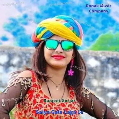 Saiya Gale Laga Le - Ranjeet Gurjar album cover 