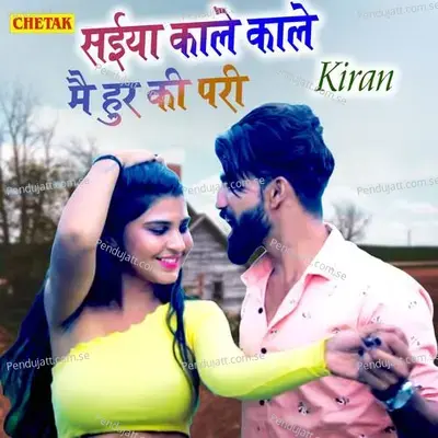 Saiya Kale Kale Mai Hur Ki Pari - Kiran album cover 