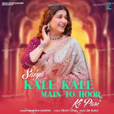 Saiya Kale Kale Mai To Hoor Ki Pari - Manisha Sharma album cover 