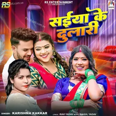 Saiya Ke Dulari - Karishma Kakkar album cover 