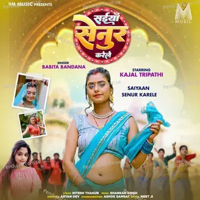 Saiyaan Senur Karele - Babita Bandana