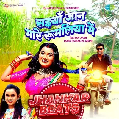 Saiyan Jaan Mare Rumaliya Mein - Jhankar Beats - DJ Harshit Shah album cover 