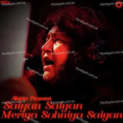 Saiyan Saiyan Meriya Sohniya Saiyan - Abida Parveen album cover 