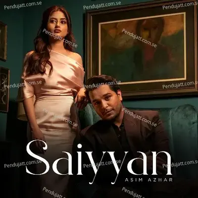 Saiyyan - Asim Azhar album cover 