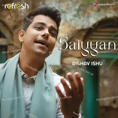 Saiyyan - Rishav Ishu album cover 