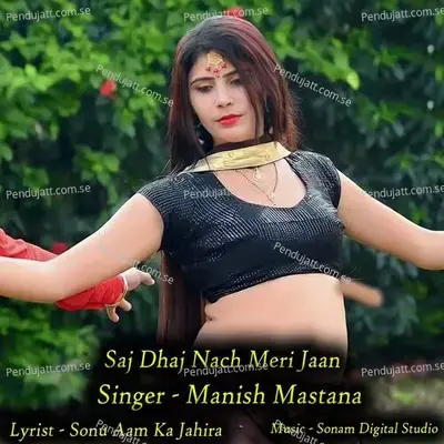 Saj Dhaj Nach Meri Jaan - Sonam Studio