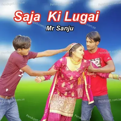 Saja Ki Lugai - Mr Sanju album cover 