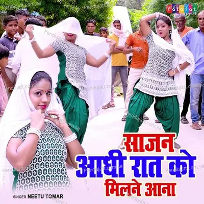 Sajan Aadhi Raat Ko Milne Aana - Neetu Tomar album cover 