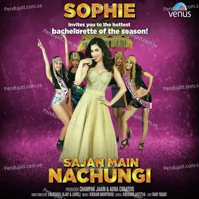 Sajan Main Nachungi - Sophie Choudry album cover 