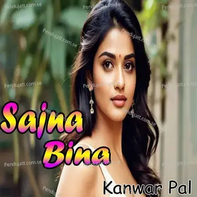 Sajna Bina - Kanwar Pal album cover 