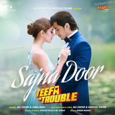 Sajna Door  From  Teefa In Trouble   - Ali Zafar