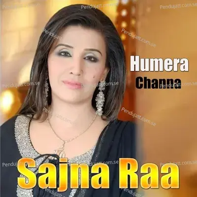 Sajna Raa - Humera Channa album cover 