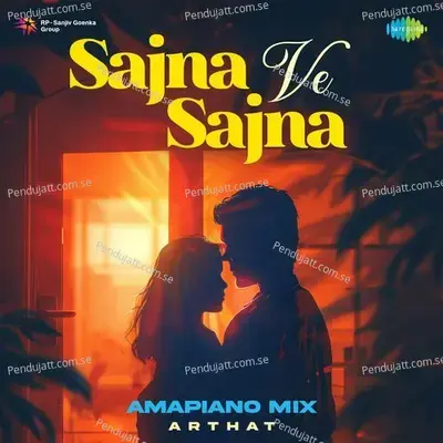 Sajna Ve Sajna - Amapiano Mix - Arthat album cover 