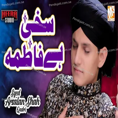 Sakhi Hai Fatima - Syed Arsalan Shah Qadri album cover 