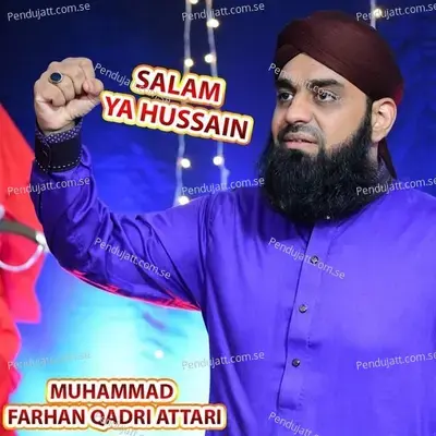 Salam Ya Hussain - Muhammad Farhan Qadri Attari album cover 