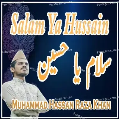 Salam Ya Hussain - Muhammad Hassan Raza Khan album cover 