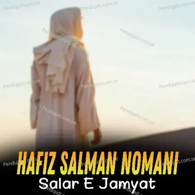 Salar E Jamyat - Hafiz Salman Nomani album cover 