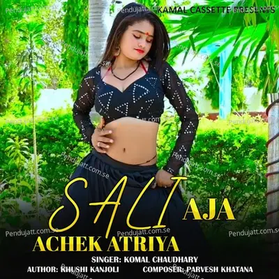 Sali Aja Achek Atriya - Komal Chaudhary album cover 