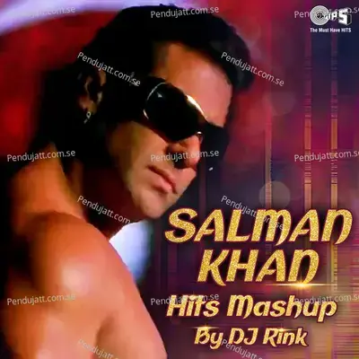 Salman Khan Hits Mashup By Dj Rink - Deep Money album cover 