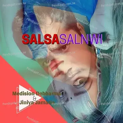 Salsa Salnwi - Medision Debbarma album cover 