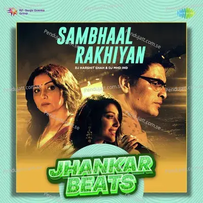 Sambhaal Rakhiyan - Jhankar Beats - DJ Harshit Shah album cover 