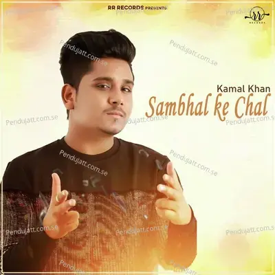 Sambhal Ke Chal - Kamal Khan album cover 