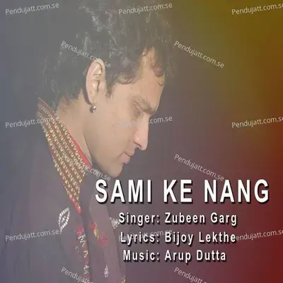 Sami Ke Nang - Zubeen Garg album cover 