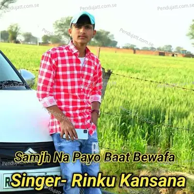 Samjh Na Payo Baat Bewafa - Rinku kansana album cover 