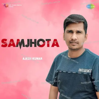 Samjhota - Ajesh Kumar album cover 