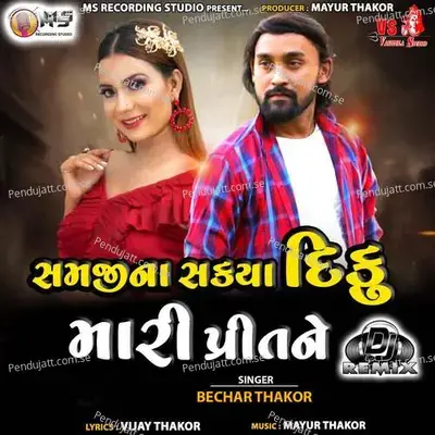 Samnji Na Shakya Diku Mari Prit Ne - Bechar Thakor album cover 