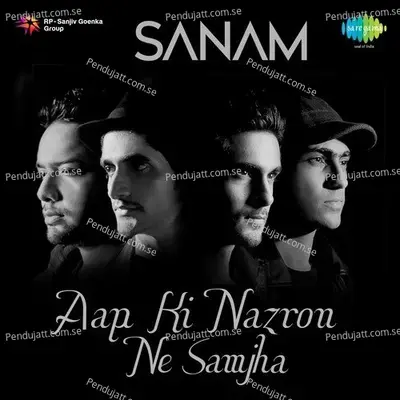 Sanam - Aap Ki Nazron Ne Samjha - Sanam (Band)