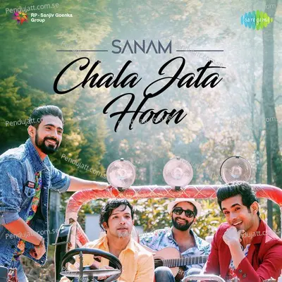 Sanam - Chala Jata Hoon - Sanam