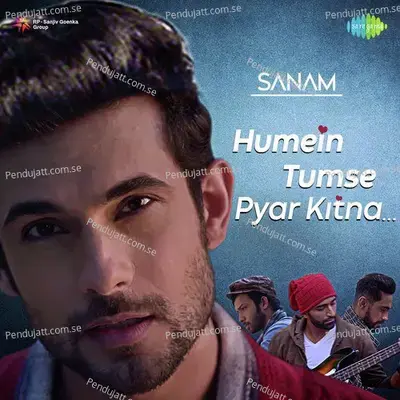 Sanam - Humein Tumse Pyar Kitna - Sanam