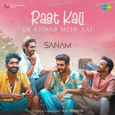 Raat Kali Ek Khwab Mein Aai - Sanam album cover 